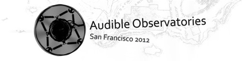 Audible Observatories San Francisco 2012 Audible Observatories San Francisco 2012