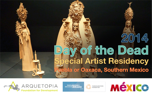 Day of the Dead Special Artist Residency 2014 – Puebla or Oaxaca Day of the Dead Special Artist Residency 2014 – Puebla or Oaxaca