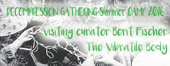 Decompression Gathering Summer Camp 2016 Decompression Gathering Summer Camp 2016