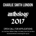 CHARLIE SMITH LONDON | Anthology 2017 Call for Applications CHARLIE SMITH LONDON | Anthology 2017 Call for Applications