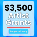 $3,500 & $1,000 Artist Grants $3,500 & $1,000 Artist Grants